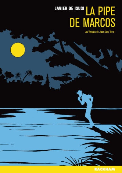 La pipe de Marcos – Les voyages de Juan sans-terre T.1