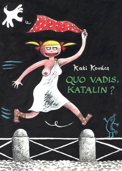 Quo vadis, Katalin ?