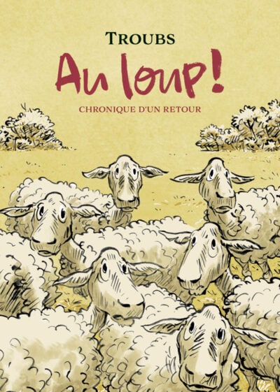 Au loup ! – Chronique d'un retour